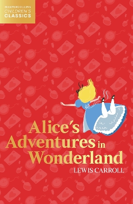 Alice’s Adventures in Wonderland (HarperCollins Children’s Classics) by Lewis Carroll ISBN:9780008514242