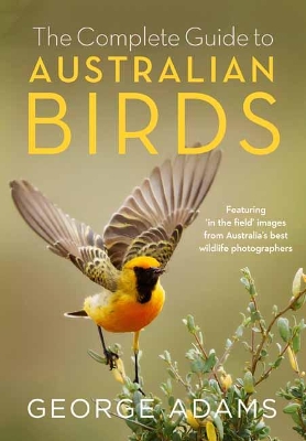 The Complete Guide to Australian Birds by George Adams ISBN:9780143787082