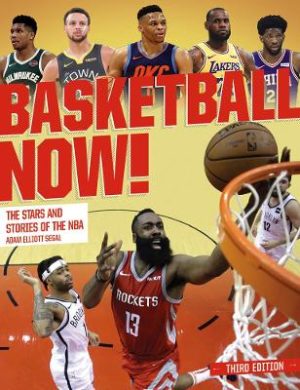 Basketball Now!: The Stars and the Stories of the NBA by Adam Segal ISBN:9780228102021