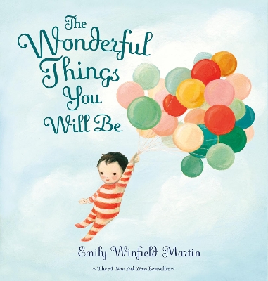 The Wonderful Things You Will Be by Emily Winfield Martin ISBN:9780241446959