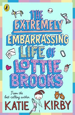 The Extremely Embarrassing Life of Lottie Brooks by Katie Kirby ISBN:9780241460887