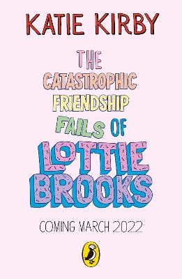 The Catastrophic Friendship Fails of Lottie Brooks by Katie Kirby ISBN:9780241460900