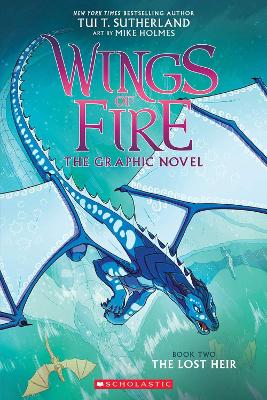The Lost Heir (Wings of Fire Graphic Novel #2) by Mike Holmes ISBN:9780545942201