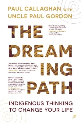The Dreaming Path: Indigenous Thinking to Change Your Life by Paul Callaghan ISBN:9780648748953
