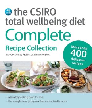 The CSIRO Total Wellbeing Diet: Complete Recipe Collection by Manny Noakes ISBN:9780670078530