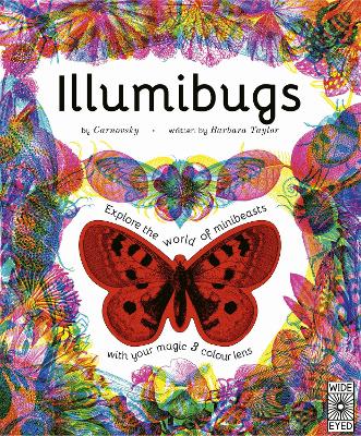 Illumibugs: Explore the world of mini beasts with your magic 3 colour lens by Carnovsky ISBN:9780711275119