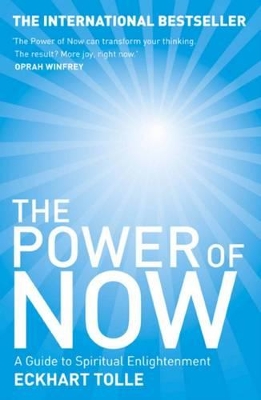 The Power of Now: A Guide to Spiritual Enlightenment by Eckhart Tolle ISBN:9780733627514