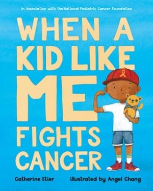 When a Kid Like Me Fights Cancer by Catherine Stier ISBN:9780807563915