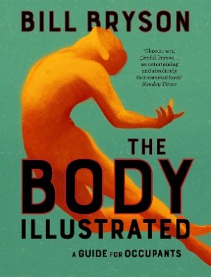 The Body Illustrated: A Guide for Occupants by Bill Bryson ISBN:9780857527691
