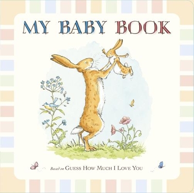 Guess How Much I Love You: My Baby Book by Sam McBratney ISBN:9781406350111