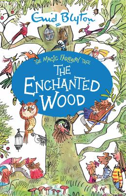The Magic Faraway Tree: The Enchanted Wood: Book 1 by Enid Blyton ISBN:9781444959451