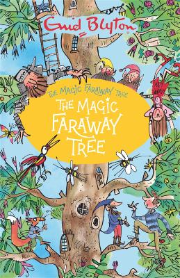 The Magic Faraway Tree: The Magic Faraway Tree: Book 2 by Enid Blyton ISBN:9781444959468