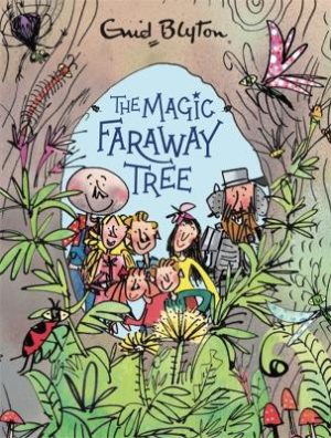 The Magic Faraway Tree: The Magic Faraway Tree Deluxe Edition: Book 2 by Enid Blyton ISBN:9781444959543