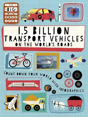 The Big Countdown: 1.5 Billion Transport Vehicles on the World's Roads by Ben Hubbard ISBN:9781445160863