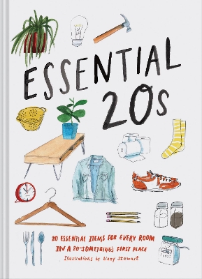 Essential 20s: 20 Essential Items for Every Room in a 20-Something's First Place by Lizzy Stewart ISBN:9781452164304
