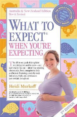 What to Expect When You're Expecting: 5th Edition of the world's bestselling pregnancy book by Heidi Murkoff ISBN:9781460756119