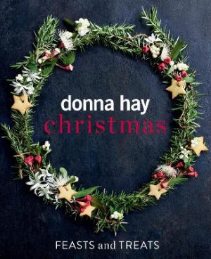 Donna Hay Christmas Feasts and Treats by Donna Hay ISBN:9781460762370