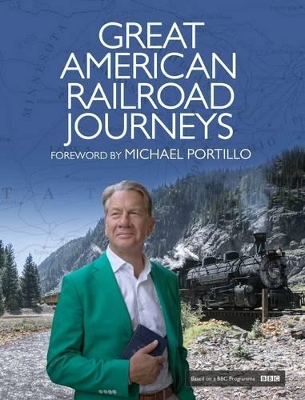 Great American Railroad Journeys by Rt Hon Michael Portillo ISBN:9781471151514