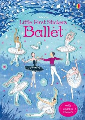 Little First Stickers Ballet by Kirsteen Robson ISBN:9781474971324