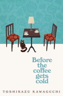 Before the Coffee Gets Cold by Toshikazu Kawaguchi ISBN:9781529029581