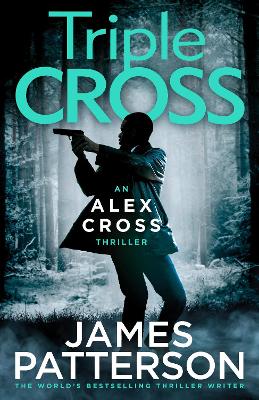 Triple Cross: (Alex Cross 30) by James Patterson ISBN:9781529125283