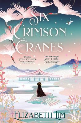 Six Crimson Cranes by Elizabeth Lim ISBN:9781529356571