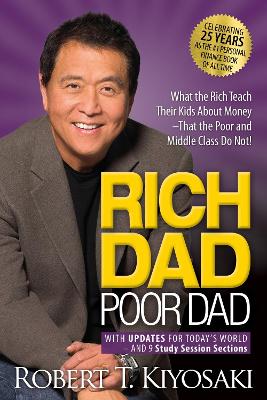 Rich Dad Poor Dad: What the Rich Teach Their Kids About Money That the Poor and Middle Class Do Not! by Robert T. Kiyosaki ISBN:9781612681139