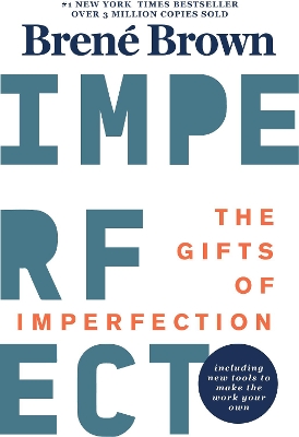 The Gifts Of Imperfection: 10th Anniversary Edition: Features a new foreword and brand-new tools by Brene Brown ISBN:9781616499600