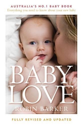 Baby Love: 6th Edn by Robin Barker ISBN:9781742613307