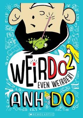 Even Weirder! (Weirdo 2) by Anh Do ISBN:9781743622711