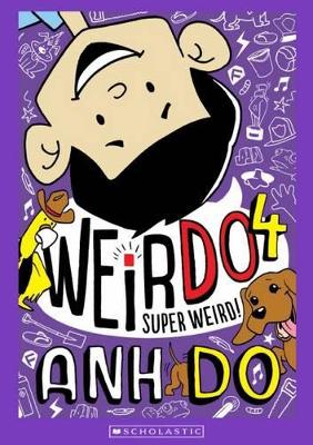 Super Weird! (Weirdo 4) by Anh Do ISBN:9781743629314