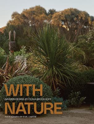With Nature: The Landscapes of Fiona Brockhoff by Fiona Brockhoff ISBN:9781743796856