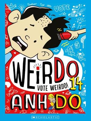 Vote Weirdo! (Weirdo 14) by Anh Do ISBN:9781743836668