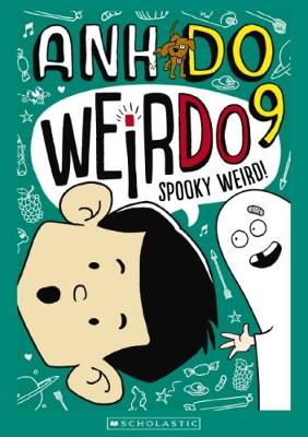Spooky Weird! (Weirdo 9) by Anh Do ISBN:9781760276775