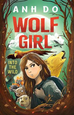Into the Wild: Wolf Girl 1 by Anh Do ISBN:9781760525095