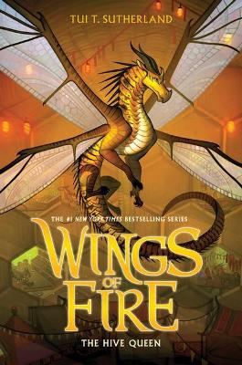 The Hive Queen (Wings of Fire #12) by Tui