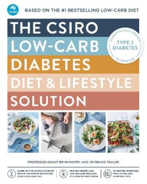 The CSIRO Low-carb Diabetes Diet & Lifestyle Solution by Professor Grant Brinkworth ISBN:9781760788353