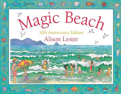 Magic Beach 30th Anniversary Edition by Alison Lester ISBN:9781760875817