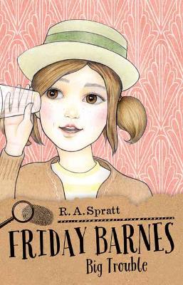 Friday Barnes 3: Big Trouble by R. A. Spratt ISBN:9781760890759