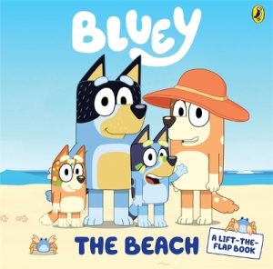 Bluey: The Beach: Winner of the 2020 ABIA Book of the Year: A Lift-the-Flap Book by Bluey ISBN:9781760894054