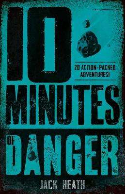 10 Minutes of Danger by Jack Heath ISBN:9781760978792