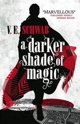 A Darker Shade of Magic by V. E. Schwab ISBN:9781783295401
