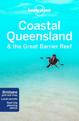 Lonely Planet Coastal Queensland & the Great Barrier Reef by Lonely Planet ISBN:9781786571557