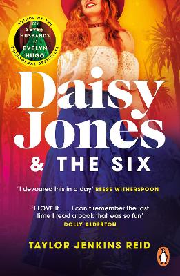 Daisy Jones and The Six: From the Sunday Times bestselling author of CARRIE SOTO IS BACK by Taylor Jenkins Reid ISBN:9781787462144