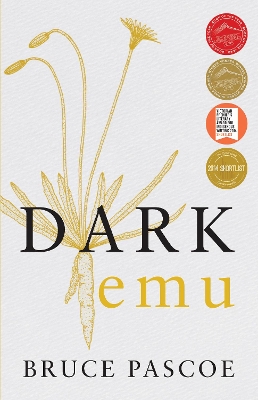 Dark Emu: Aboriginal Australia and the Birth of Agriculture by Bruce Pascoe ISBN:9781921248016