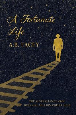 A Fortunate Life by A B Facey ISBN:9781925591408