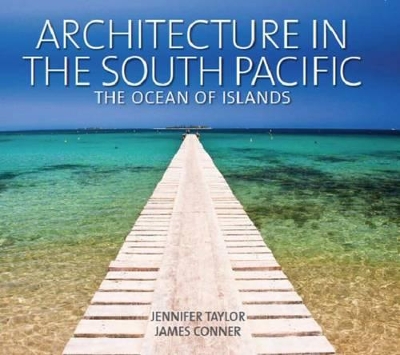 Architecture in the South Pacific by Jennifer Taylor ISBN:9789814385251