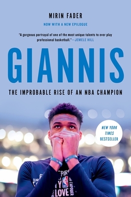 Giannis: The Improbable Rise of an NBA Champion by Mirin Fader ISBN:9780306924118