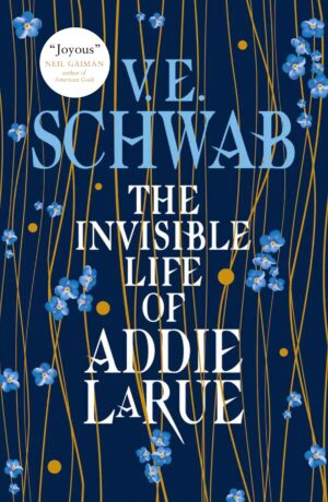 Invisible Life of Addie LaRue by V. E. Schwab