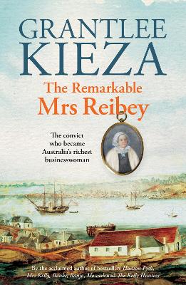 The Remarkable Mrs Reibey by Grantlee Kieza ISBN:9780733341502